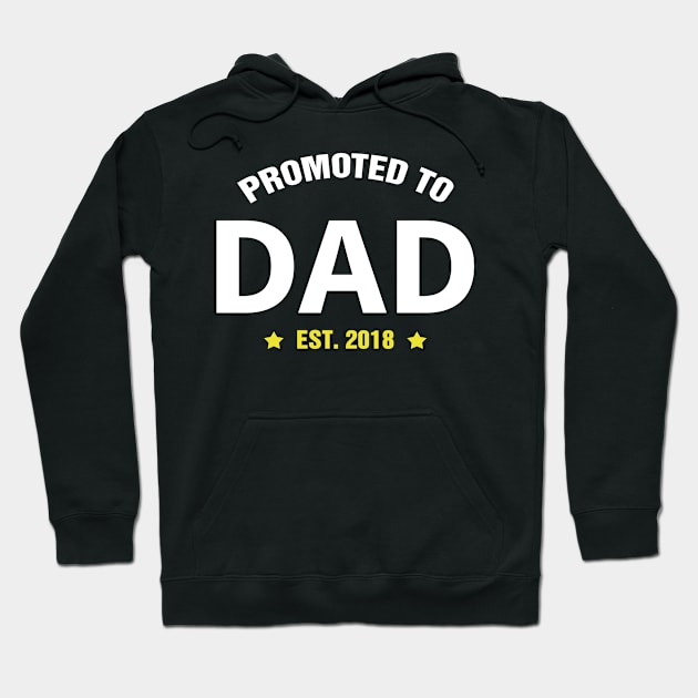 PROMOTED TO DAD EST 2018 gift ideas for family Hoodie by bestsellingshirts